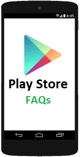 Play Store: frequently asked questions (FAQs)